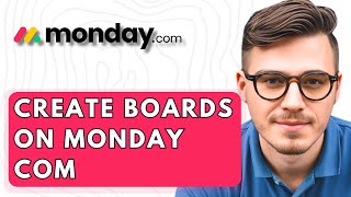 How To Create Boards On Monday com [2026 Guide]