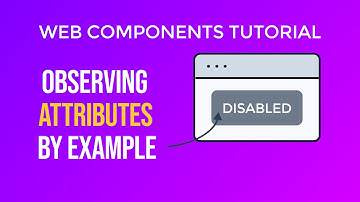 Web Components Tutorial III – Observing Attributes and Building a Disabled Button