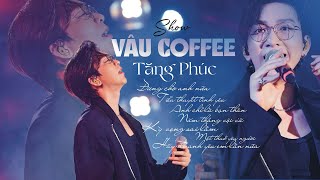 Tăng Phúc if Vâu Coffee Show