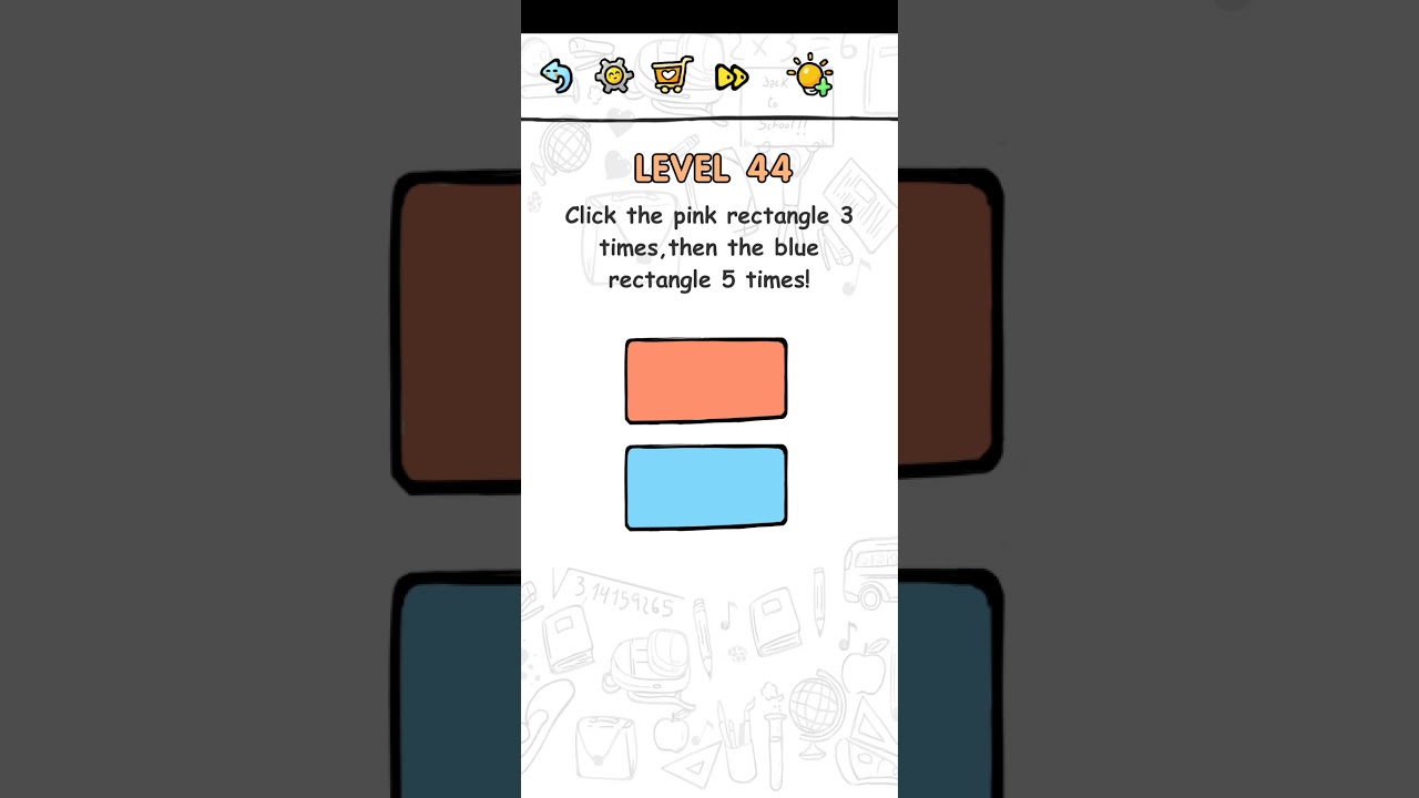Brain challenge puzzle level 44 Click the pink rectangle 3 times, then the blue rectangle 5 times!