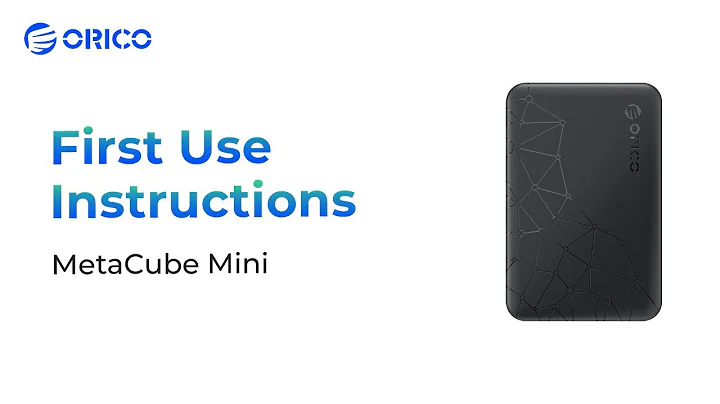 ORICO - MetaCube Mini/ First Use Instructions