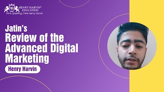 Advanced Digital Marketing Course Review By Jatin | Henry Harvin Reviews