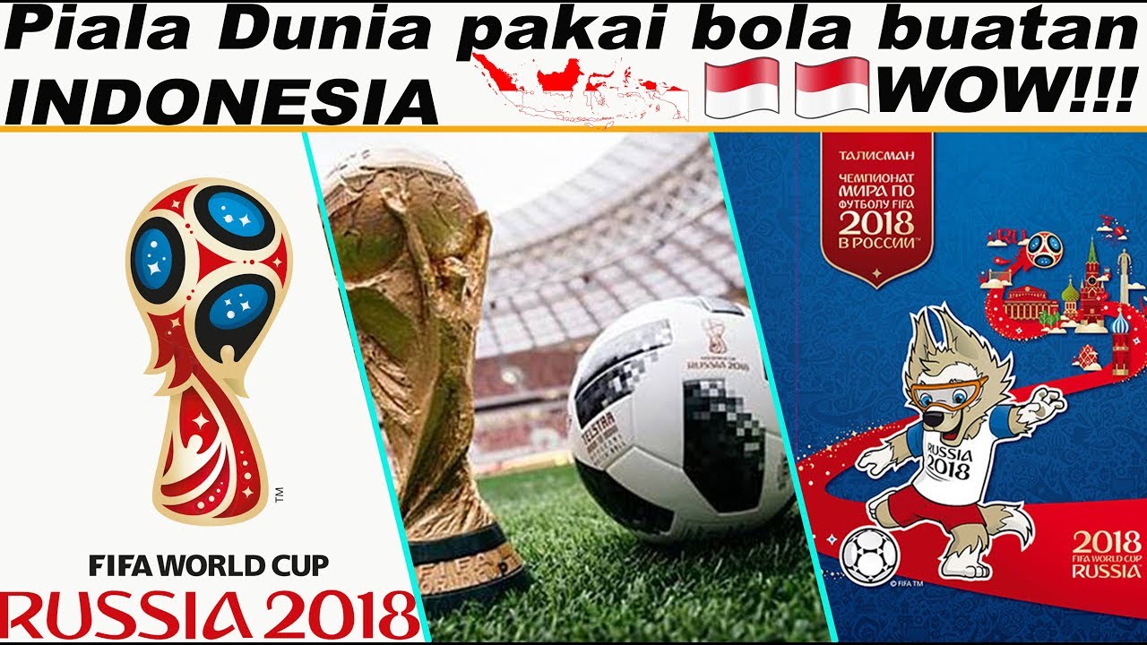 WOW Bola Buatan INDONESIA Resmi Dipakai Untuk Piala Dunia 2018