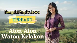 Alon Alon Waton Kelakon (Dangdut Koplo Jowo Terbaru)