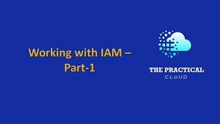 Learn AWS From Scratch || Working with IAM - Part-1