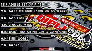 DJ ADELLE SET OF FIRE || QIPLI BDL BASS GLERR