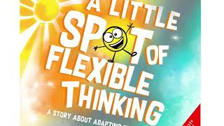 Story Time with Lynn, 'A Little Spot of Flexible Thinking'