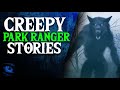 2 HOURS OF CREEPY PARK RANGER STORIES TO SCARE YOU - What Lurks Above