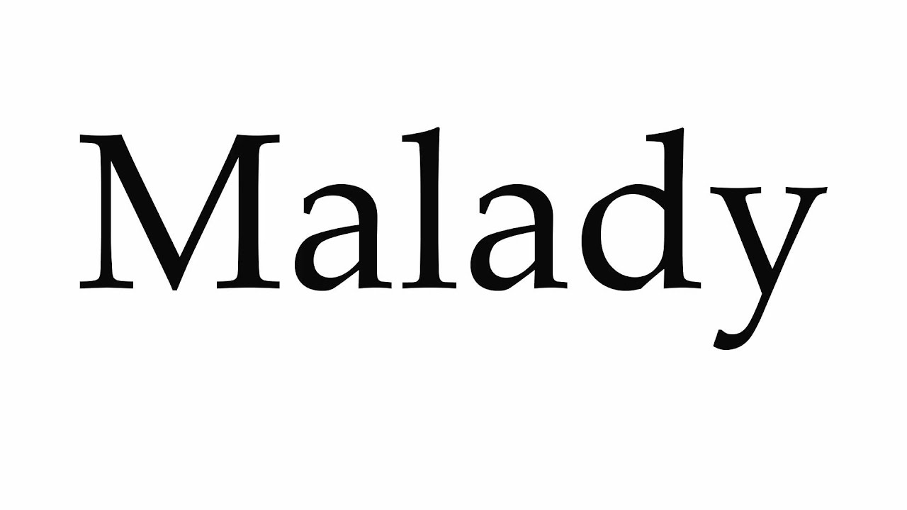 How to Pronounce Malady - YouTube