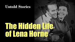 The Secret Life & Legendary Love Affairs of Lena Horne