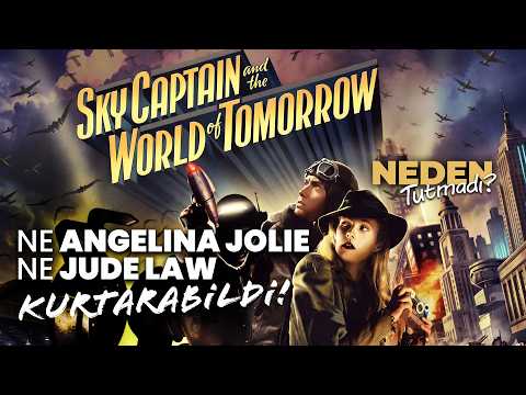 Ne Angelina Jolie Ne de Jude Law Kurtarabildi! - Sky Captain Neden Tutmadı?