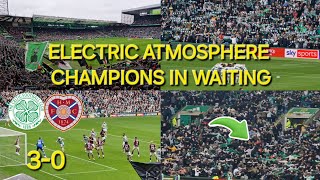 CELTIC 3-0 HEARTS / ATMOSPHERE HIGHLIGHTS &amp; GOALS / ONE STEP CLOSER TO THE TITLE