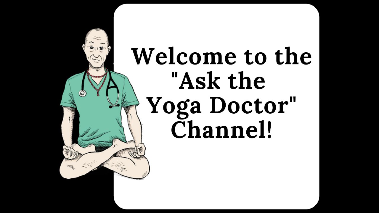 to Ask the Yoga Doctor! YouTube