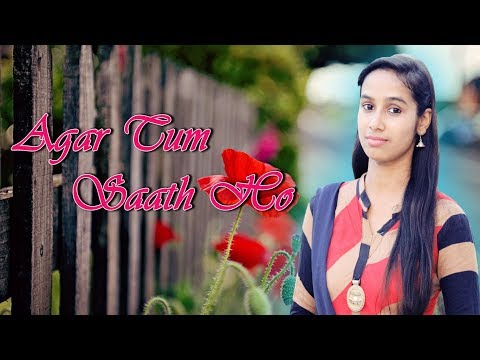 agar-tum-saath-ho-||-full-song-||-alka-yagnik-&-arijit-singh-||-female-version-||-kumari-jyoti