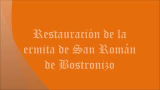 RESTAURACIÓN EN LA ERMITA DE SAN ROMAN DE BOSTRONIZO