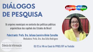 Diálogos de Pesquisa apresenta: Arquivos municipais no contexto das políticas públicas arquivísticas