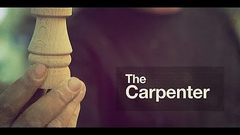 The Carpenter - The Art of Making