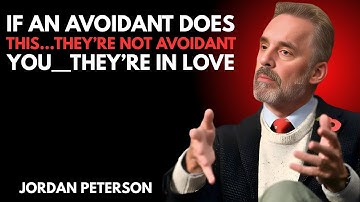 IF AN AVOIDANT DOES THIS… THEY’RE NOT AVOIDING YOU — THEY’RE IN LOVE! | Jordan Peterson Speech