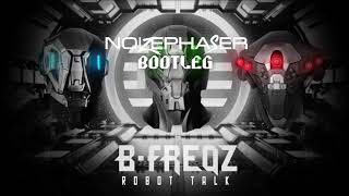B-Freqz - Robot Talk (Noizephaser Bootleg)