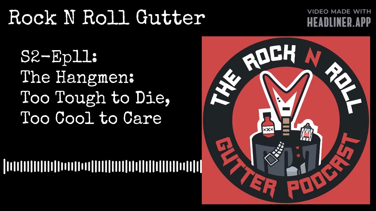 S2-Ep11: The Hangmen: Too Tough to Die, Too Cool to Care