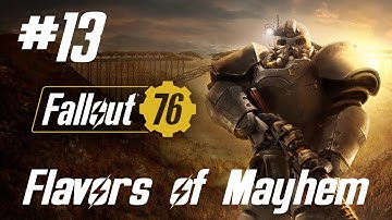 Fallout 76 Walkthrough Part 13 - Flavors of Mayhem (No Commentary)