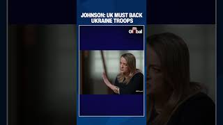 Boris Johnson Calls on UK to Send Non-Combat Troops to Ukraine in BBC Interview