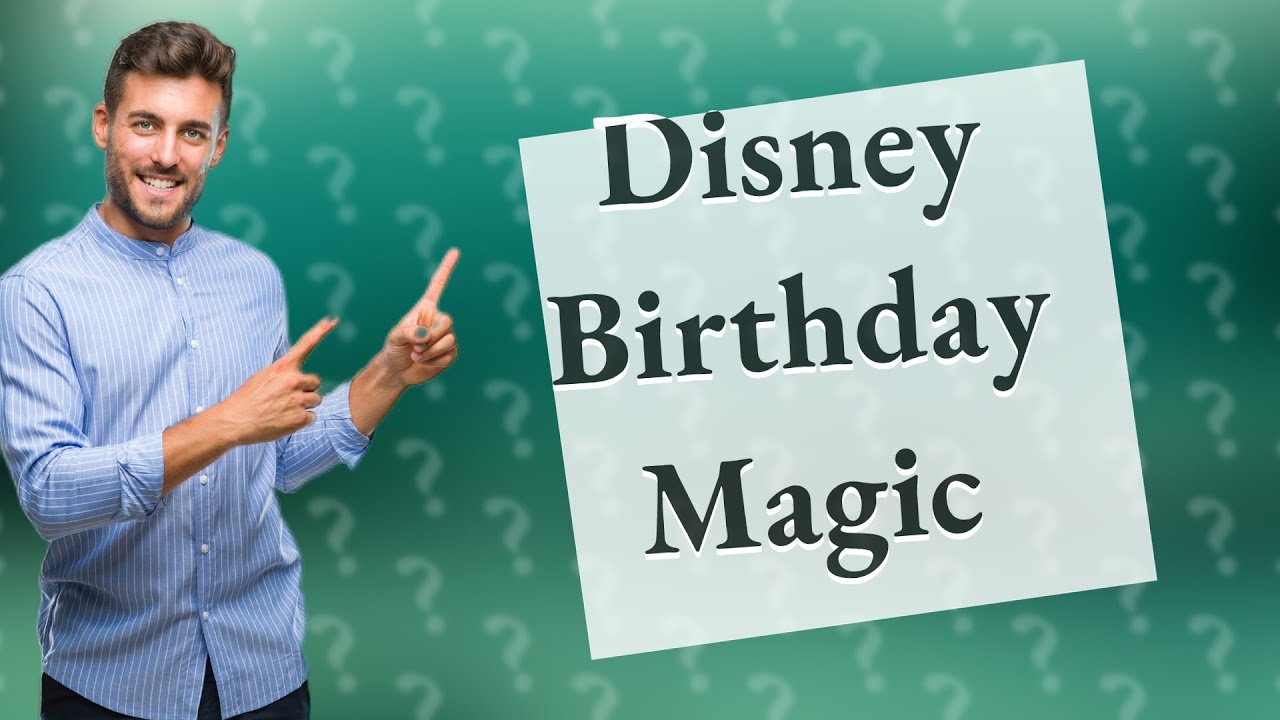 Is Disney Free On Your Birthday YouTube is-disney-free-on-your-birthday-youtube