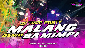 DJ MALANG DENAI BAMIMPI NROTOK BASS BLAYER BLAYER || TRAP & PARTY TERBARU VIRAL TIKΤΟΚ