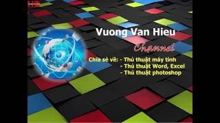 Giới thiệu kênh chia sẻ thủ thuật máy tính, thủ thuật excel, thủ thuật photoshop screenshot 5