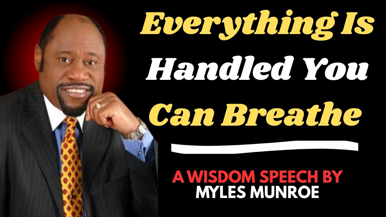 God Says Everything Is Handled You Can Breathe God Message Today God’s Message Now| Dr Myles Munroe