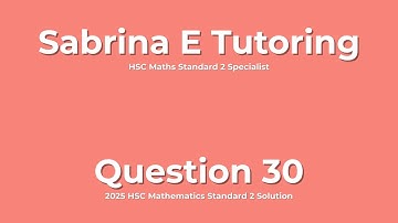 ✅ 2025 HSC Maths Standard 2 – Question 30 Solution (Step-by-Step Explained)