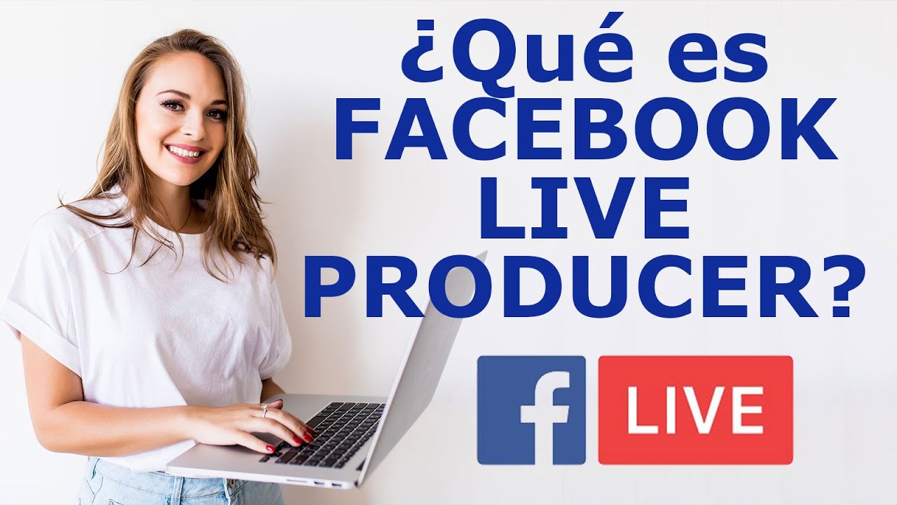 Facebook Live Producer Tutorial En EspaÑol 😜 ¿cómo Usarlo Para 