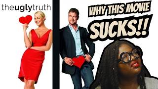 The Ugly Truth is Irritating TRASH that Plays in EVERYONES Faces [CC]