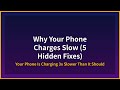 Why Your Phone Charges Slow (5 Hidden Fixes)