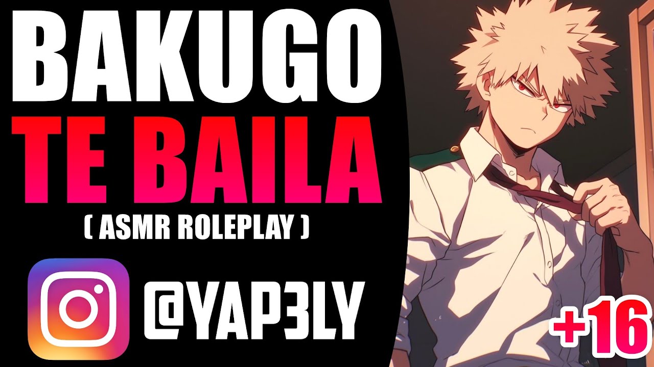 Bakugo TE BAILA 😳 | ASMR Bakugou | Yapely
