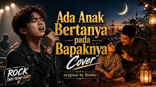 🎬⚡🌙 Ada Anak Bertanya pada Bapaknya | Bimbo Cover | Emotional Rock Ramadan Version