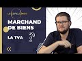 La tva en marchand de biens