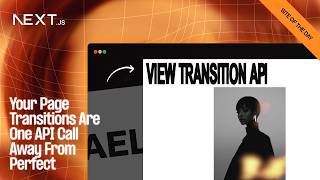 The View Transition API Bible for Next JS Page Transitions (Thou Shalt Not Use Libraries)