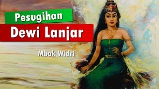 Pesugihan Dewi Lanjar | Mbak Widri