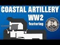 How effective was Coastal Artillery in WW2? (feat. Drachinifel)