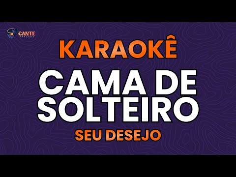 Video thumbnail for KARAOKÊ 🎤 - CAMA DE SOLTEIRO - SEU DESEJO