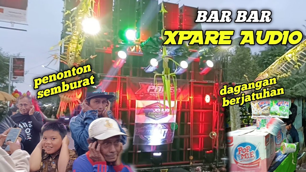 Amukan XPARE AUDIO bikin penonton semburat dan dagangan morat marit