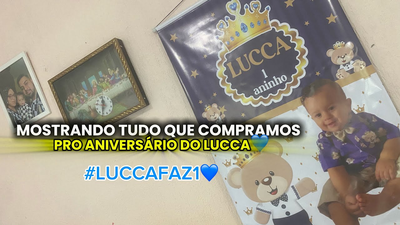 TUDO QUE COMPRAMOS PRO ANIVERSÁRIO DO LUCCA💙
