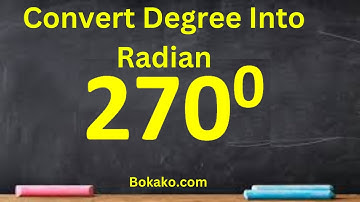 Convert Two Hundred Seventy Degree into Radian