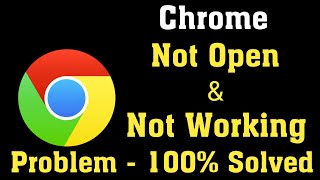 How to fix Chrome Not Open Problem Android & Tablet | Chrome Not Working Problem