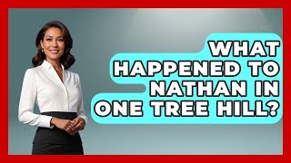 Famous What Happened To Nathan In One Tree Hill? - I'm a 2000s Baby Wealth