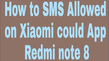 How to SMS Allowed on Xiaomi could App Redmi note 8