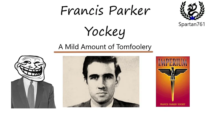 Francis Parker Yockey: A Mild Amount of Tomfoolery