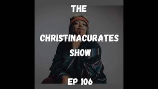 106. The ChristinaCurates Show