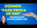 Dzimos  o que significa fazei prova de mim em malaquias 310